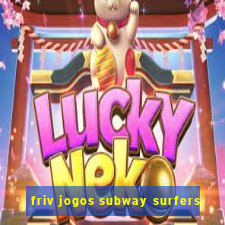 friv jogos subway surfers